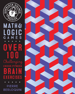 Sherlock Holmes Puzzles: Math and Logic Games Over 100 Challenging Cross-Fitness Brain Exercises