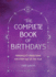 The Complete Book of Birthdays-Gift Edition: Personality Predictions for Every Day of the Year
