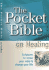 The Pocket Bible on Healing: Scriptures to Renew Your Mind and Change Your Life