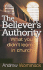 The Believer's Authority: What You Didn't Learn in Church