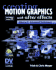 Creating Motion Graphics With After Effects, Vol. 2: Advanced Techniques (3rd Edition, Version 6.5)