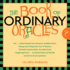 The Book of Ordinary Oracles: Use Pocket Change, Popsicle Sticks, a Tv Remote, This Book, and More to Predict the Furure and Answer Your Questions