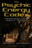The Psychic Energy Codex: a Manual for Developing Your Subtle Senses