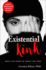 Existential Kink: Unmask Your Shadow and Embrace Your Power (a Method for Getting What You Want By Getting Off on What You Don't)
