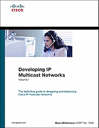 Developing Ip Multicast Networks: 1 (Design & Implementation)