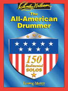 The All American Drummer: 150 Rudimental Solos (Ludwigmasters)