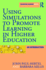 Using Simulations to Promote Learning in Higher Education: an Introduction (Enhancing Learning Series)