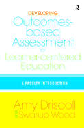 Developing Outcomes-Based Assessment for Learner-Centered Education