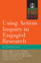 Using Action Inquiry in Engaged Research: an Organizing Guide (Higher Education)