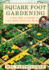 Square Foot Gardening: a New Way to Garden in Less Space With Less Work