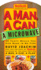 A Man, a Can, a Microwave: 50 Tasty Meals You Can Nuke in No Time: a Cookbook (Man, a Can Series)