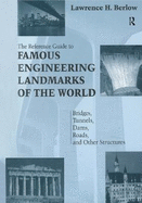 Reference Guide to Famous Engineering Landmarks of the World