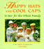Happy Hats & Cool Caps: to Sew for the Whole Family