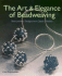 The Art & Elegance of Beadweaving: New Jewelry Designs With Classic Stitches