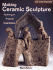 Making Ceramic Sculpture: Techniques, Projects, Inspirations