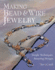 Making Bead & Wire Jewellery: Simple Techniques-Stunning Designs (Beadwork Books) (Lark Jewelry Books)