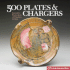 500 Plates & Chargers: Innovative Expressions of Function & Style (500 Series)