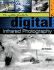 Complete Guide to Digital Infrared Photography (a Lark Photography Book)