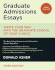 Graduate Admissions Essays: Write Your Way Into the Graduate School of Your Choice