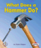 What Does a Hammer Do? Format: Paperback