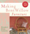 Making Bent Willow Furniture (the Rustic Home Series)