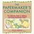 The Papermaker's Companion: the Ultimate Guide to Making and Using Handmade Paper