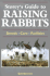 Storey's Guide to Raising Rabbits: Breeds, Care, Facilities