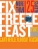 Fix Freeze Feast: Prepare in Bulk and Enjoy By the Serving-More Than 125 Recipes