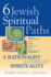 Six Jewish Spiritual Paths: A Rationalist Looks at Spirituality