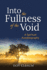 Into the Fullness of the Void: a Spiritual Autobiography (New Spiritual Voices From Israel)