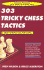 303 Tricky Chess Tactics: a Great Training Tool for Players