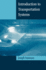 Introduction to Transportation Systems (Artech House Its Library)