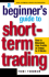A Beginner's Guide to Short-Term Trading: How to Maximize Your Profits in 3 Days to 3 Weeks