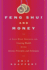 Feng Shui and Money: a Nine-Week Program for Creating Wealth Using Ancient Principles and Techniques