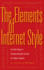 The Elements of Internet Style: the New Rules of Creating Valuable Content for Today's Readers