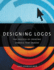 Designing Logos: the Process of Creating Symbols That Endure