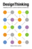 Design Thinking: Integrating Innovation, Customer Experience, and Brand Value