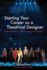 Starting Your Career as a Theatrical Designer: Insights and Advice From Leading Broadway Designers