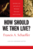 How Should We Then Live? : the Rise and Decline of Western Thought and Culture (L'Abri 50th Anniversary Edition)