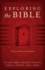 Exploring the Bible: a Guide to the Old and New Testaments