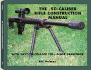 The.50-Caliber Rifle Construction Manual: With Easy-to-Follow Full-Scale Drawings
