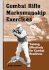 Combat Rifle Marksmanship Exercises: Training Effectively for Combat Readiness