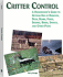 Critter Control: a Homeowner's Guide to Getting Rid of Rodents, Deer, Bears, Foxes, Skunks, Birds, Snakes, and Other Pests
