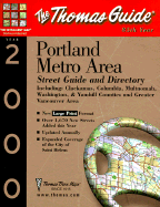 The Thomas Guide 2000 Portland Metro Area Street Guide and Dictectory: Including: Clackamas, Columbia, Multnomah, Washington & Yamhill, Oregon and...Metro Area Street Guide and Directory)