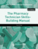 The Pharmacy Technician Skills-Building Manual (Apha Pharmacy Technician Training Series)
