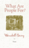 What Are People for? : Essays