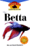 The Betta: an Owner's Guide Toa Happy Healthy Fish (Happy Healthy Pet)