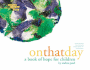 On That Day: a Book of Hope for Children (Reading Rainbow)