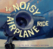 The Noisy Airplane Ride