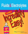 Fluids & Electrolytes Made Incredibly Easy!